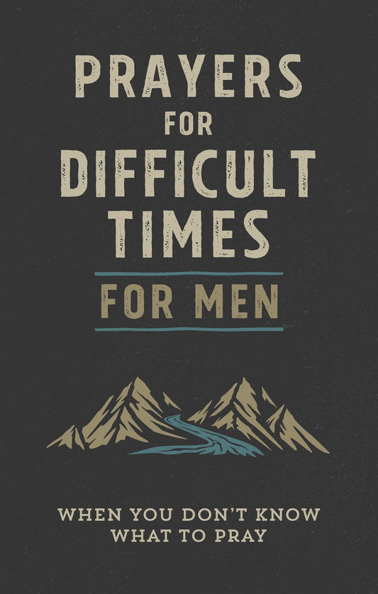 prayers for difficult times men