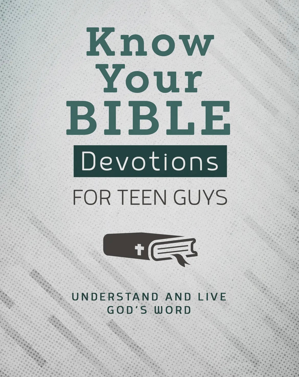 know your Bible devotions for teen guys